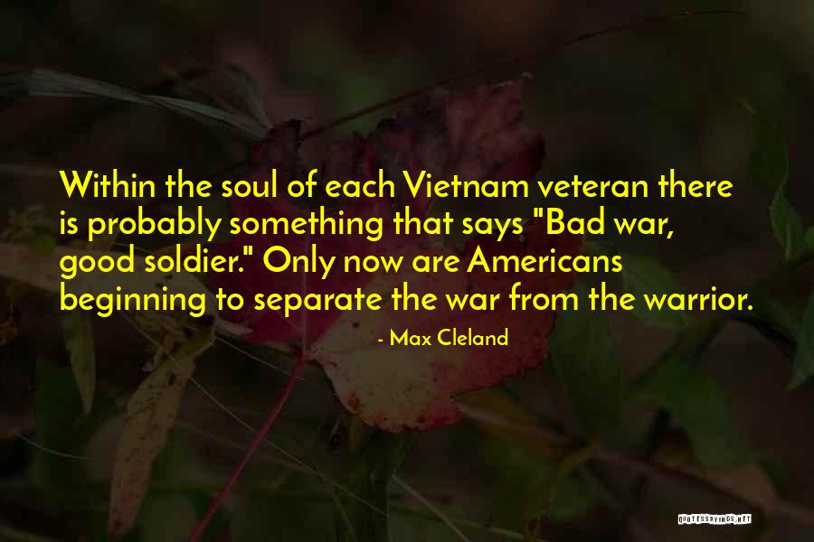 Soul But Not A Soldier Quotes By Max Cleland Soul But Not A Soldier Quotes By Max Cleland