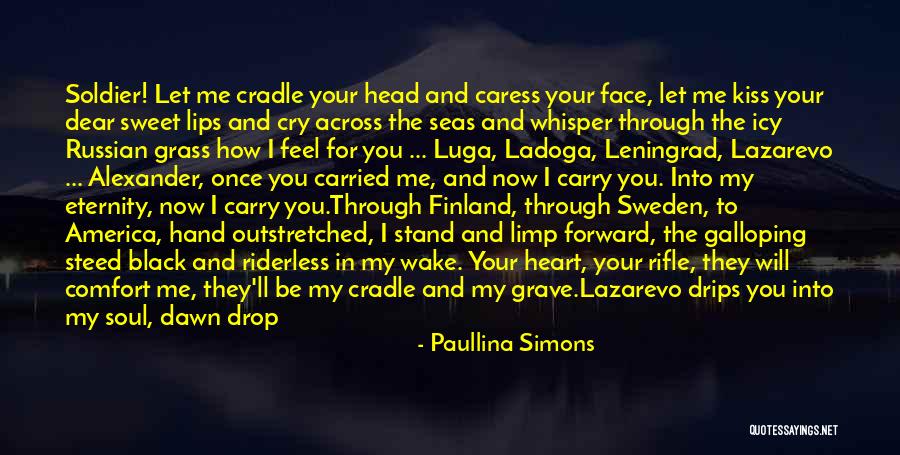 Soul But Not A Soldier Quotes By Paullina Simons Soul But Not A Soldier Quotes By Paullina Simons