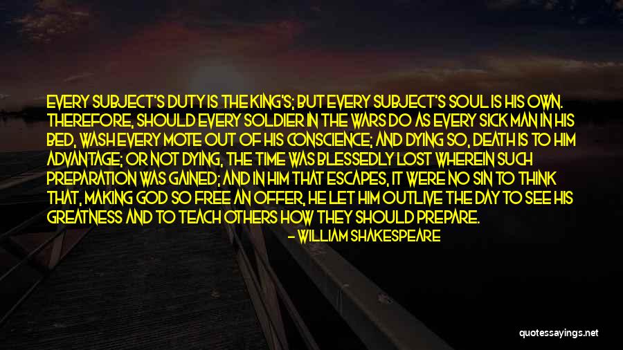 Soul But Not A Soldier Quotes By William Shakespeare Soul But Not A Soldier Quotes By William Shakespeare
