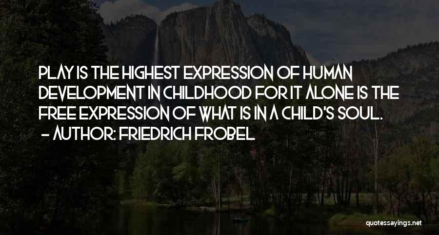 Soul Child Quotes By Friedrich Frobel