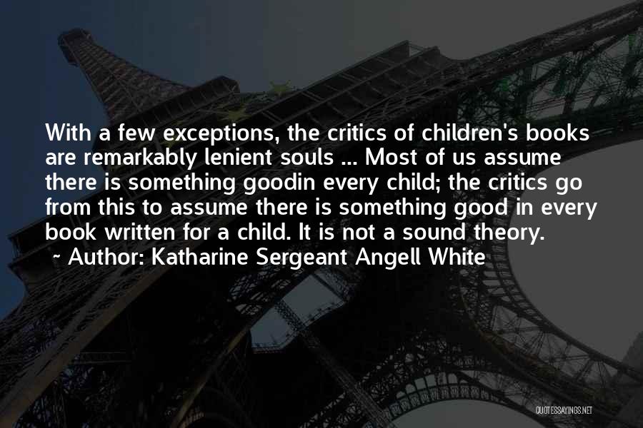 Soul Child Quotes By Katharine Sergeant Angell White