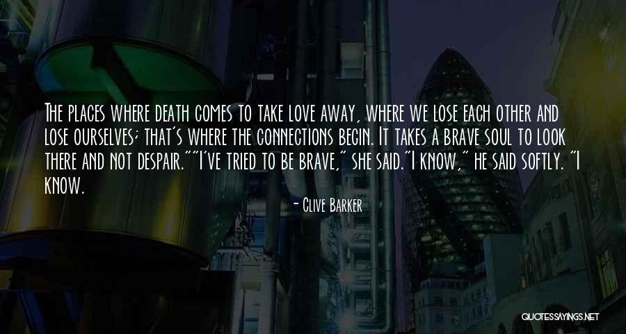 Soul Connections Quotes By Clive Barker