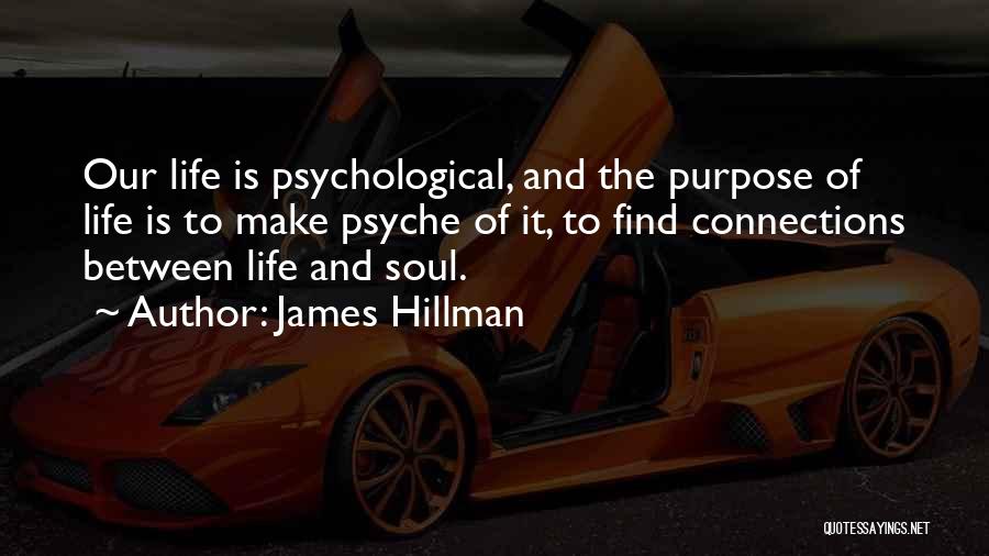Soul Connections Quotes By James Hillman