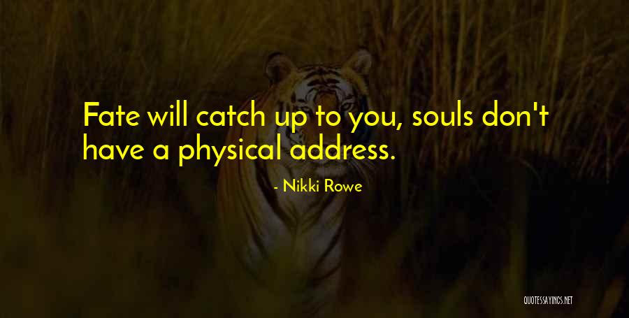 Soul Connections Quotes By Nikki Rowe