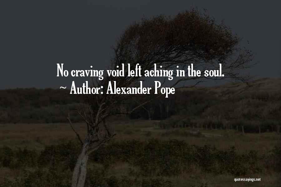 Soul Craving Quotes By Alexander Pope