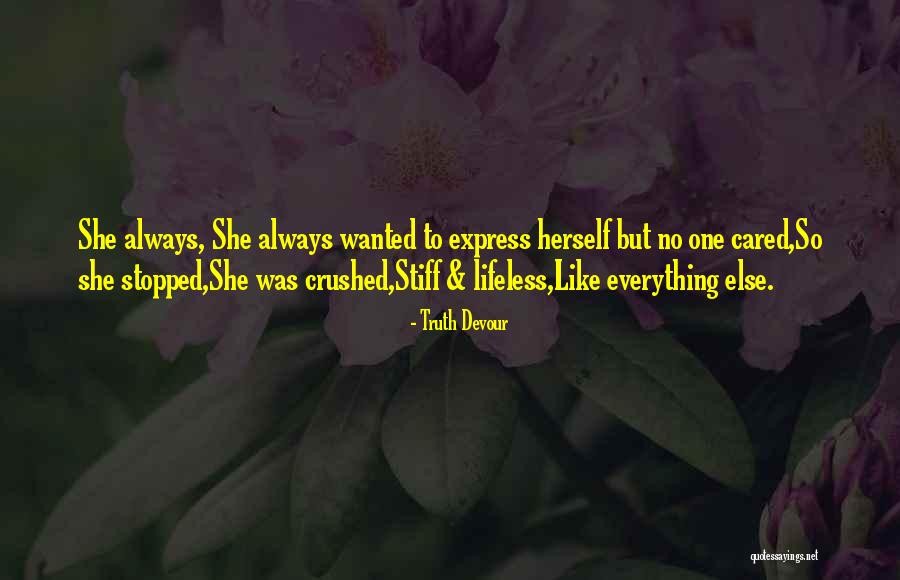 Soul Crushed Quotes By Truth Devour Soul Crushed Quotes By Truth Devour