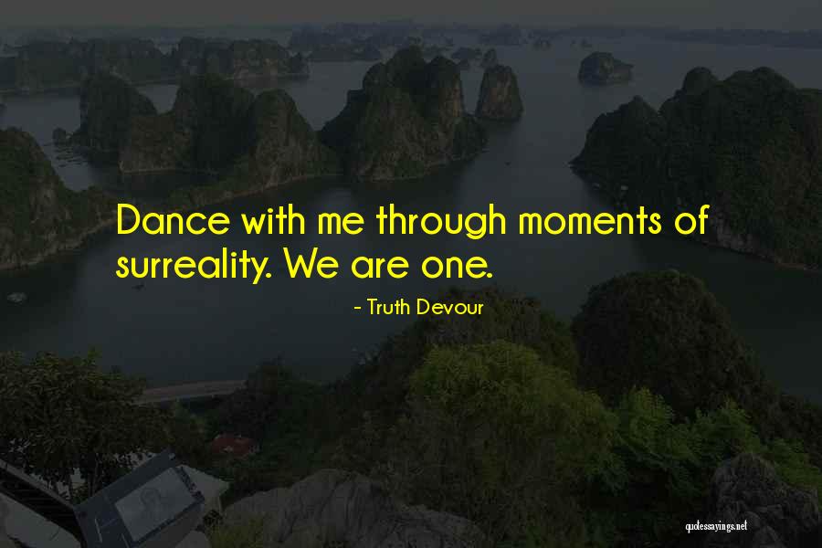 Soul Dance With Joy Quotes By Truth Devour Soul Dance With Joy Quotes By Truth Devour