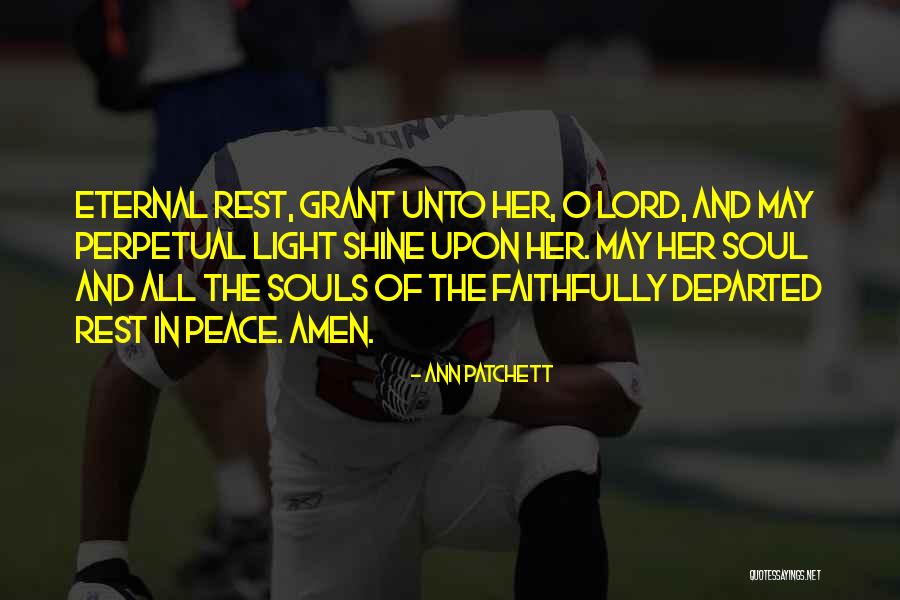 Soul Departed Quotes By Ann Patchett Soul Departed Quotes By Ann Patchett
