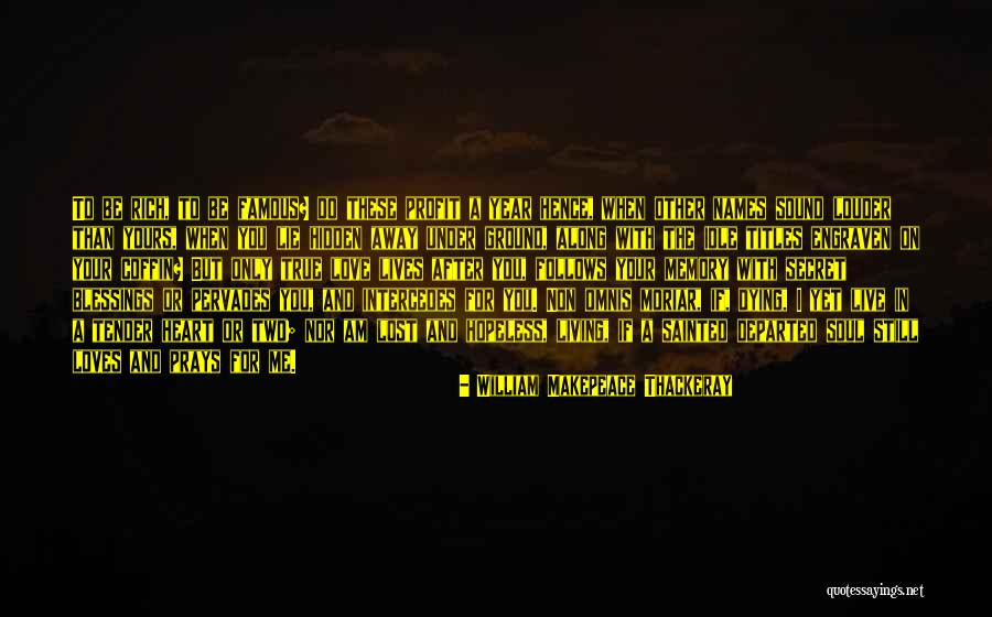 Soul Departed Quotes By William Makepeace Thackeray Soul Departed Quotes By William Makepeace Thackeray