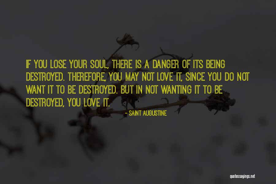 Soul Destroyed Quotes By Saint Augustine Soul Destroyed Quotes By Saint Augustine