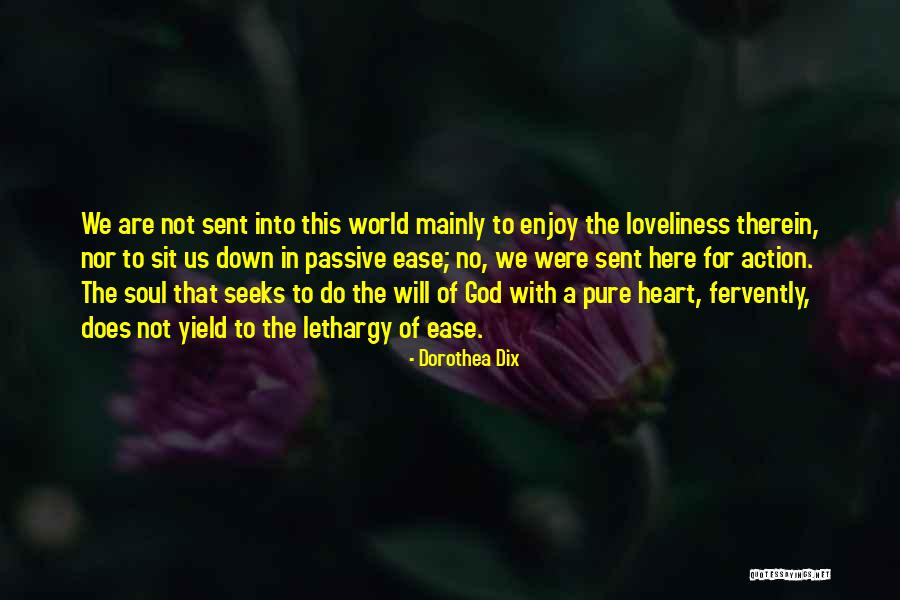 Soul Ease Quotes By Dorothea Dix Soul Ease Quotes By Dorothea Dix