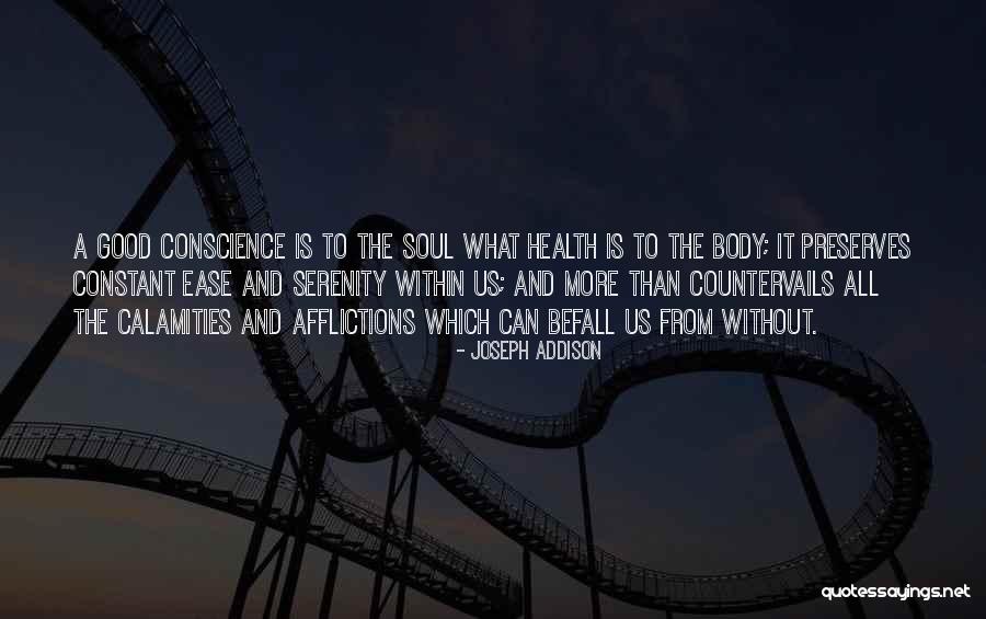 Soul Ease Quotes By Joseph Addison Soul Ease Quotes By Joseph Addison
