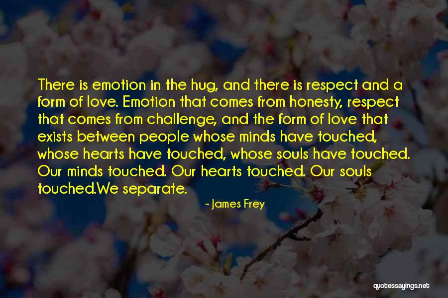 Soul Emotion Quotes By James Frey Soul Emotion Quotes By James Frey
