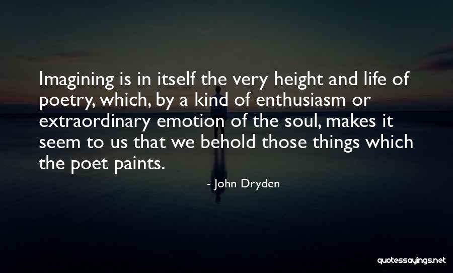 Soul Emotion Quotes By John Dryden Soul Emotion Quotes By John Dryden