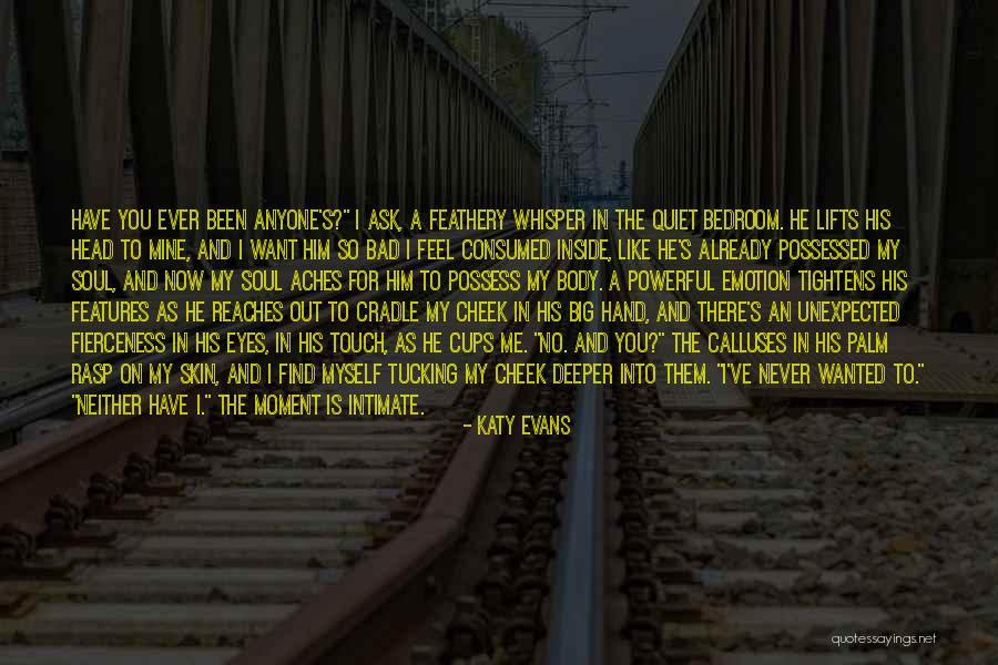 Soul Emotion Quotes By Katy Evans Soul Emotion Quotes By Katy Evans