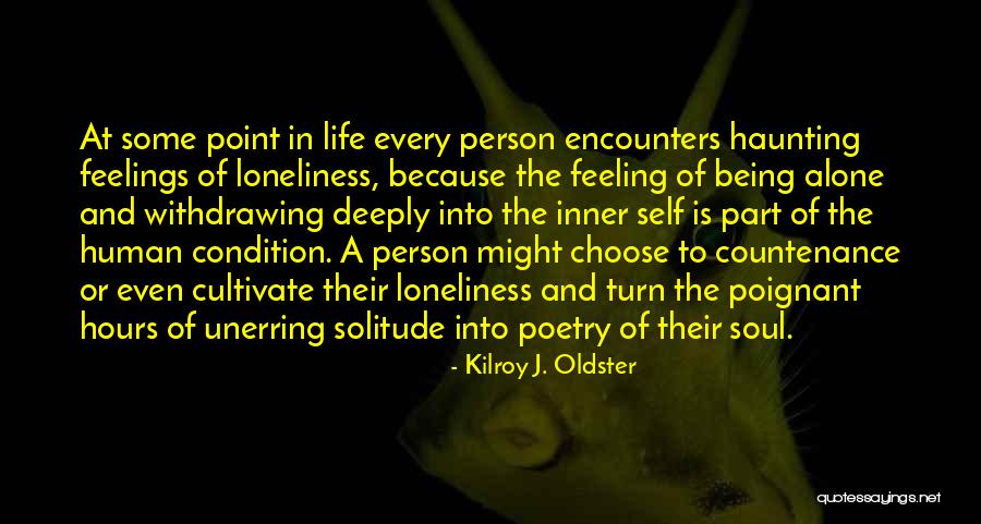 Soul Encounters Quotes By Kilroy J. Oldster Soul Encounters Quotes By Kilroy J. Oldster