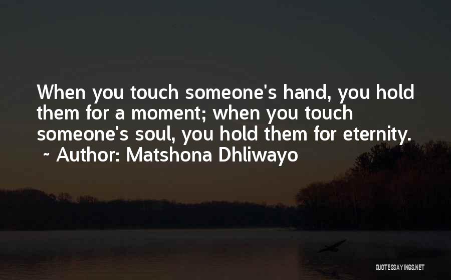 Soul Eternity Quotes By Matshona Dhliwayo
