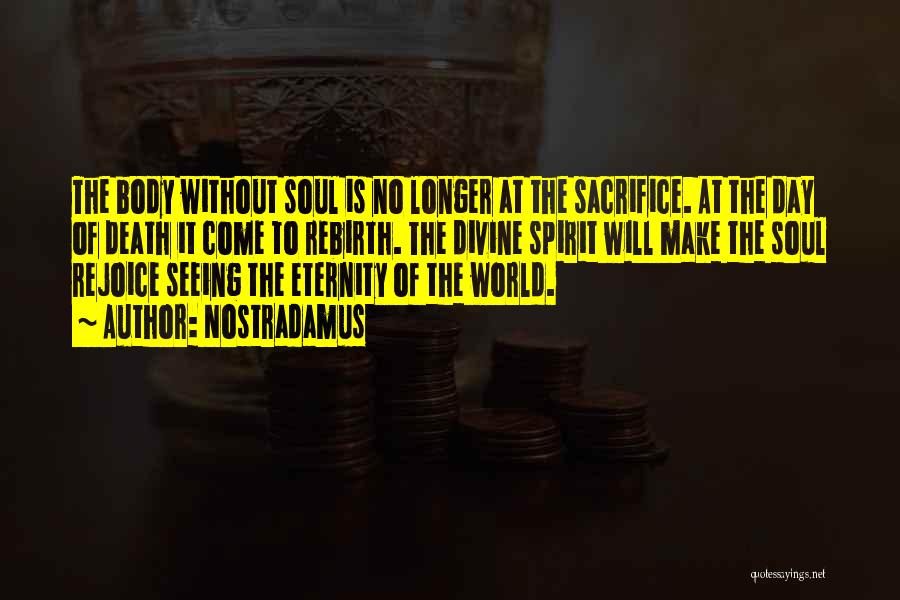 Soul Eternity Quotes By Nostradamus