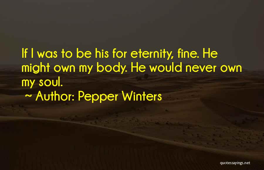 Soul Eternity Quotes By Pepper Winters