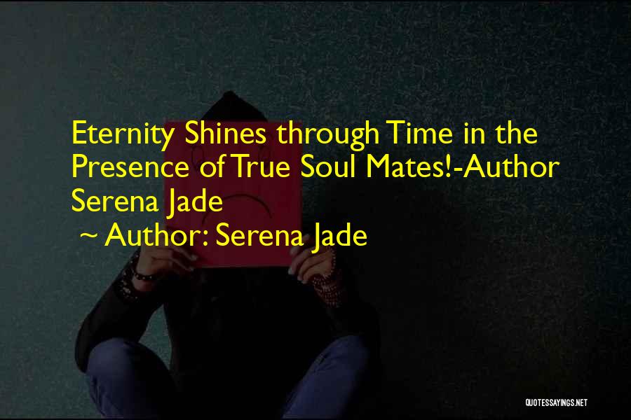 Soul Eternity Quotes By Serena Jade