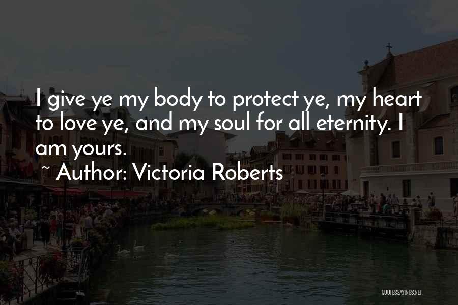 Soul Eternity Quotes By Victoria Roberts