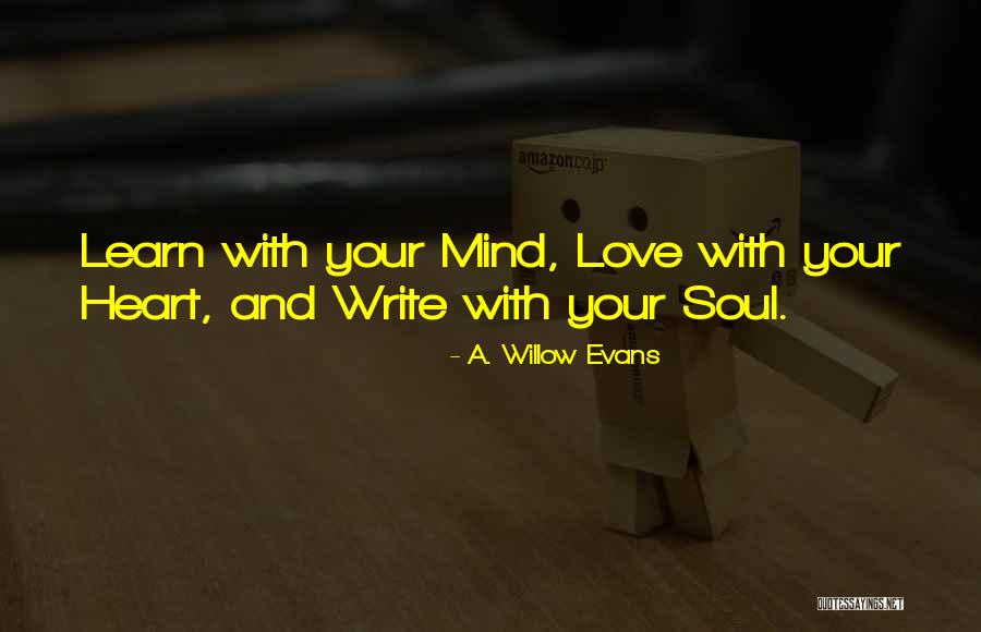 Soul Evans Quotes By A. Willow Evans Soul Evans Quotes By A. Willow Evans