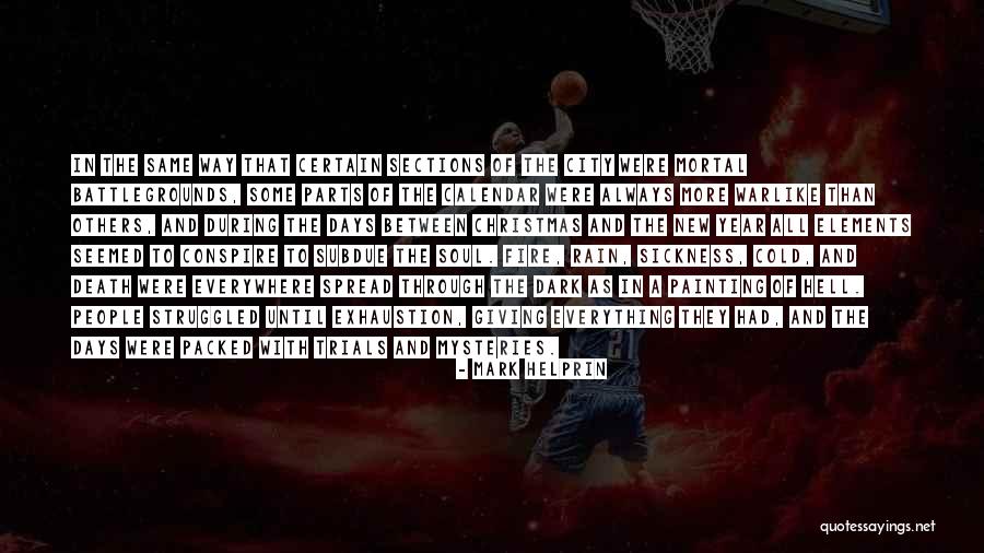 Soul Exhaustion Quotes By Mark Helprin Soul Exhaustion Quotes By Mark Helprin