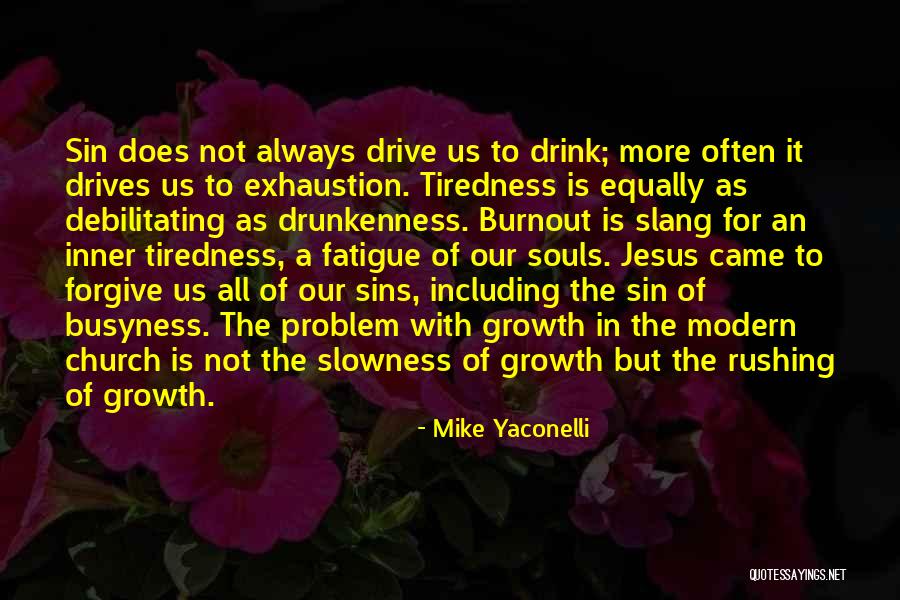 Soul Exhaustion Quotes By Mike Yaconelli Soul Exhaustion Quotes By Mike Yaconelli