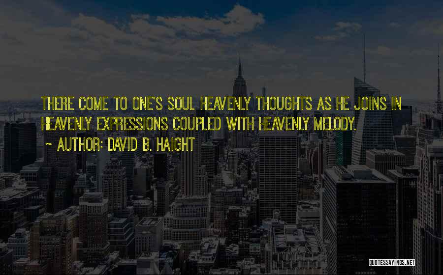 Soul Expressions Quotes By David B. Haight