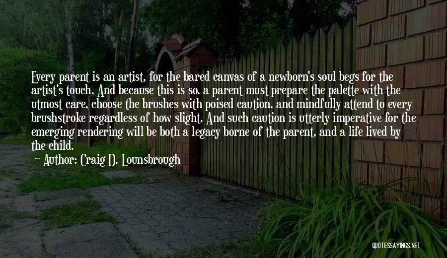 Soul Family Quotes By Craig D. Lounsbrough Soul Family Quotes By Craig D. Lounsbrough