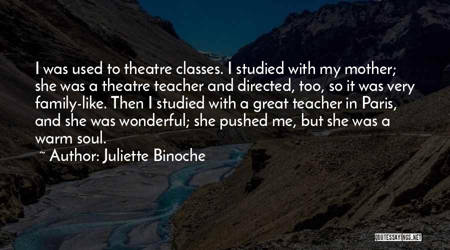 Soul Family Quotes By Juliette Binoche