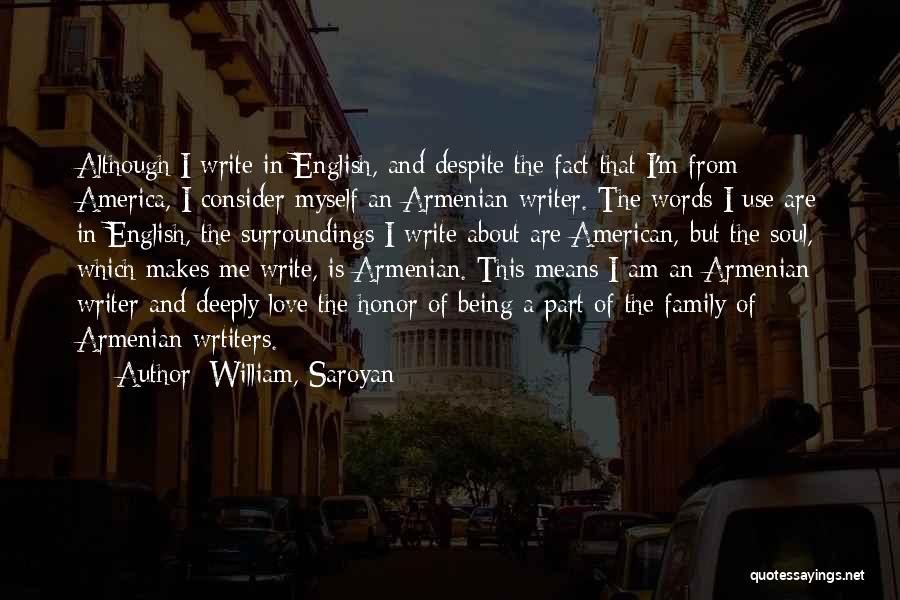 Soul Family Quotes By William, Saroyan Soul Family Quotes By William, Saroyan