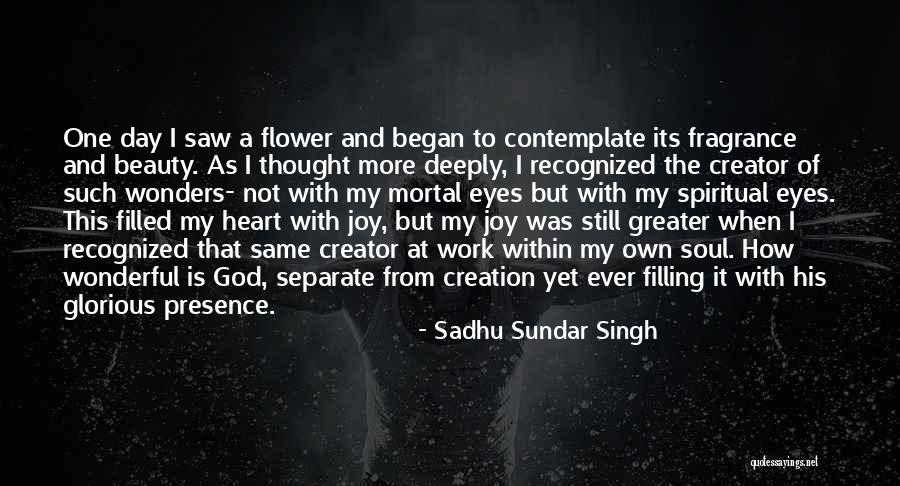 Soul Filling Quotes By Sadhu Sundar Singh