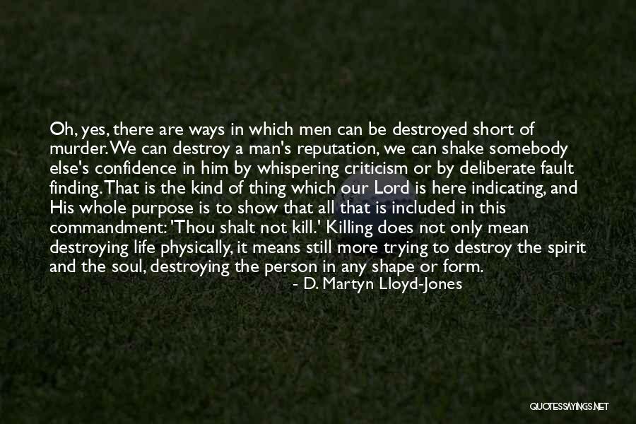 Soul Finding Quotes By D. Martyn Lloyd-Jones Soul Finding Quotes By D. Martyn Lloyd-Jones