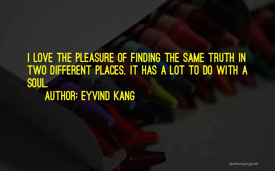 Soul Finding Quotes By Eyvind Kang