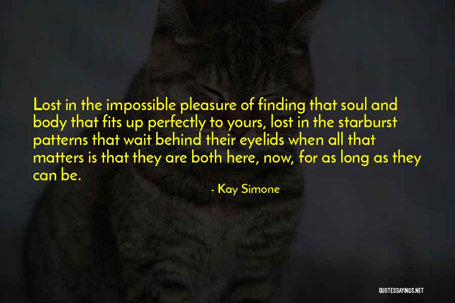 Soul Finding Quotes By Kay Simone