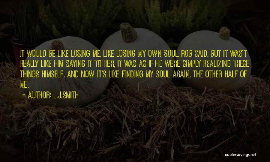 Soul Finding Quotes By L.J.Smith