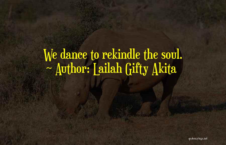 Soul Finding Quotes By Lailah Gifty Akita