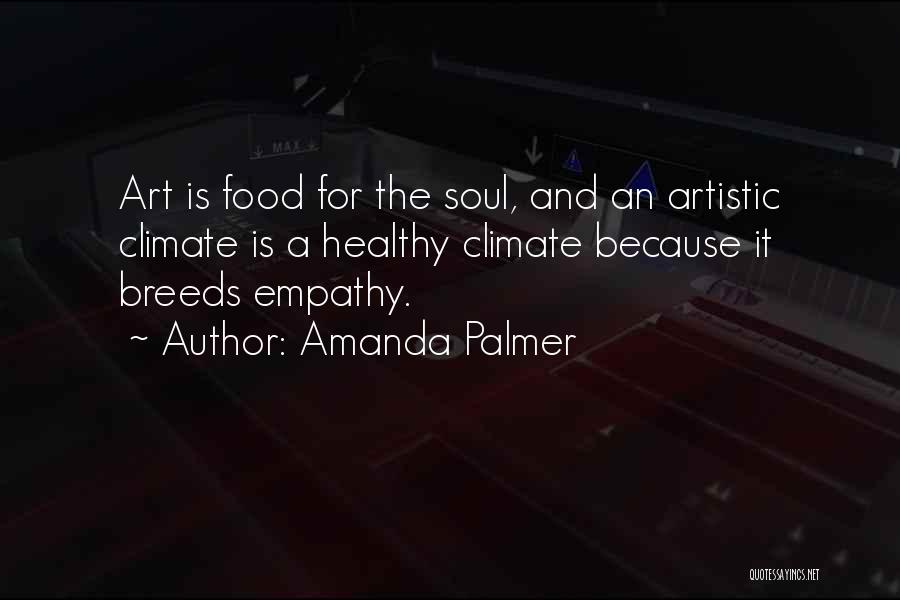 Soul Food Quotes By Amanda Palmer