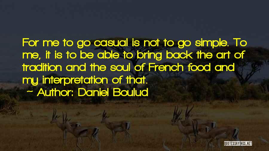 Soul Food Quotes By Daniel Boulud