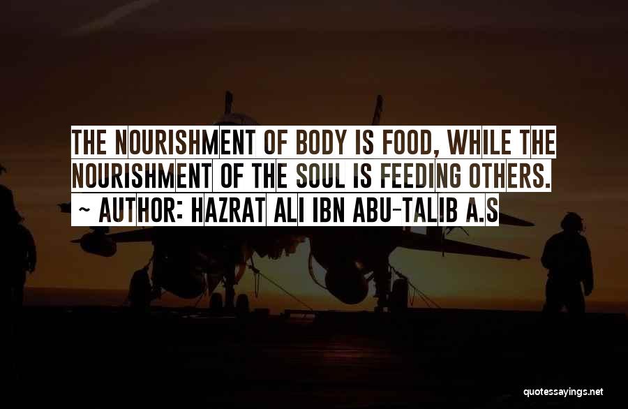 Soul Food Quotes By Hazrat Ali Ibn Abu-Talib A.S