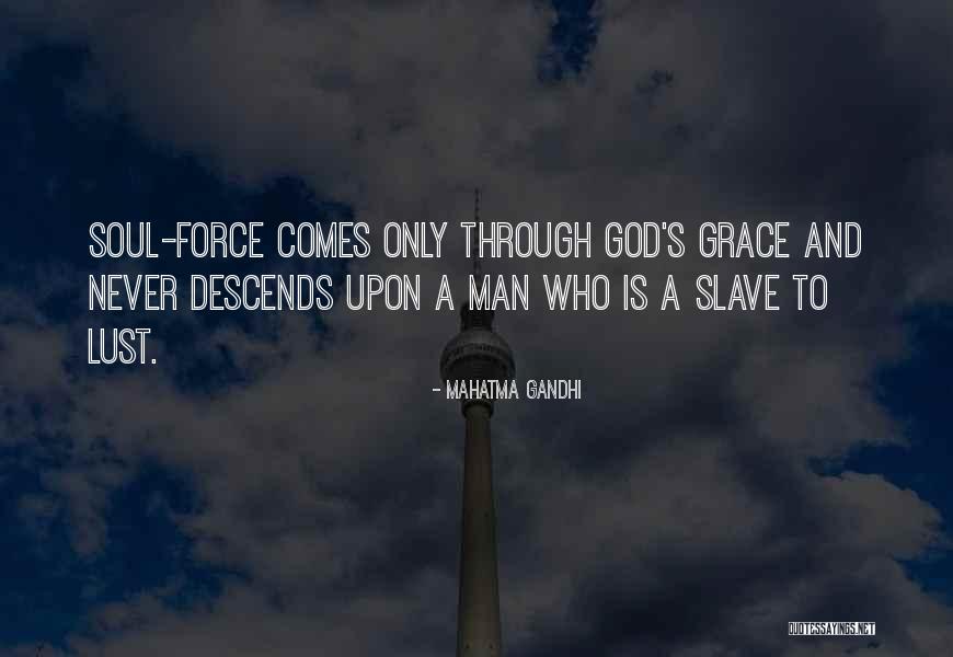 Soul Force Quotes By Mahatma Gandhi Soul Force Quotes By Mahatma Gandhi
