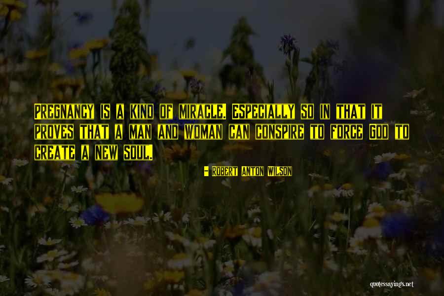 Soul Force Quotes By Robert Anton Wilson Soul Force Quotes By Robert Anton Wilson