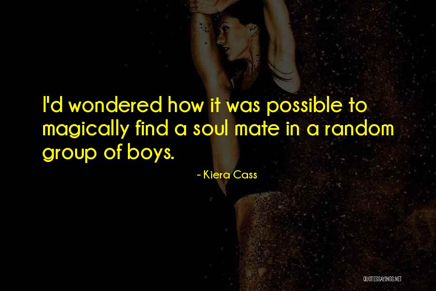 Soul Group Quotes By Kiera Cass Soul Group Quotes By Kiera Cass