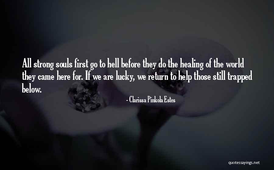 Soul Healing Quotes By Clarissa Pinkola Estes Soul Healing Quotes By Clarissa Pinkola Estes