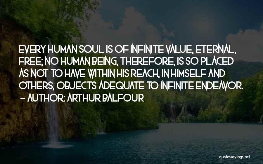 Soul Is Eternal Quotes By Arthur Balfour