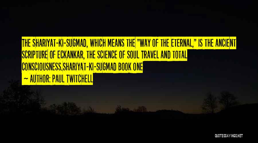 Soul Is Eternal Quotes By Paul Twitchell