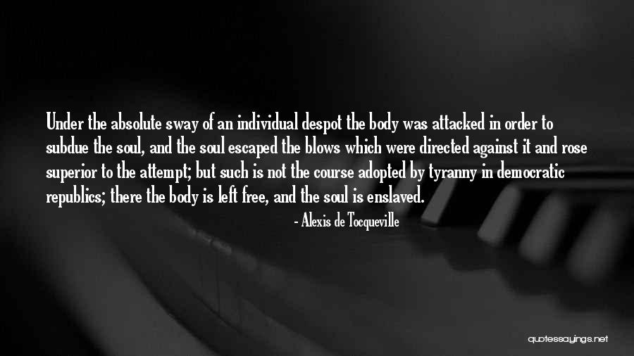 Soul Is Free Quotes By Alexis De Tocqueville Soul Is Free Quotes By Alexis De Tocqueville