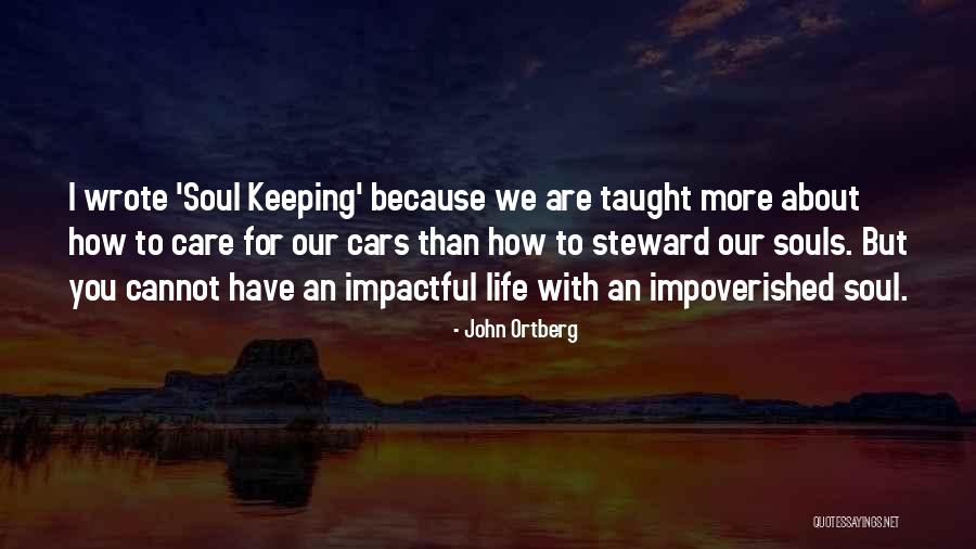 Soul Keeping Quotes By John Ortberg Soul Keeping Quotes By John Ortberg