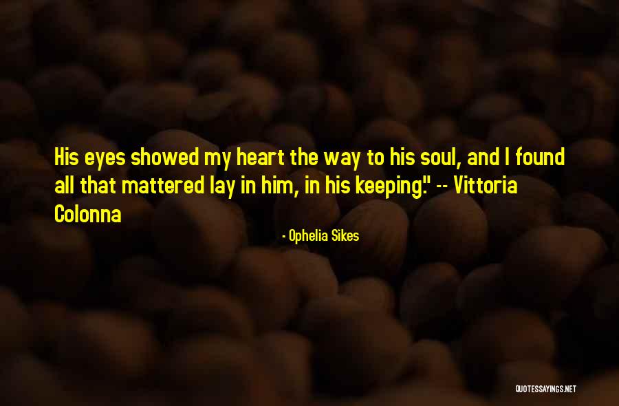 Soul Keeping Quotes By Ophelia Sikes Soul Keeping Quotes By Ophelia Sikes
